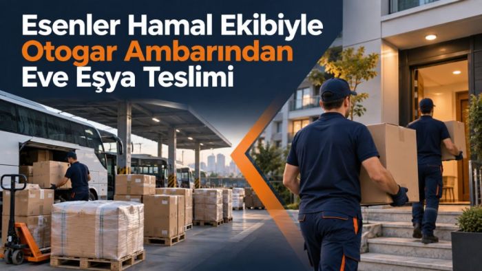 Esenler Hamal Ekibiyle Otogar Ambarından Eve Eşya Teslimi